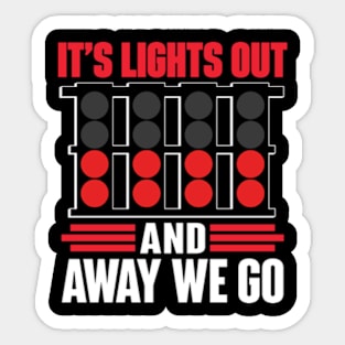 It's Lights Out And Away We Go Sticker